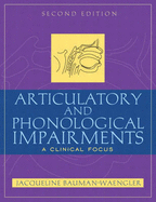 Articulatory and Phonological Impairments: A Clinical Focus - Bauman-Wangler, Jacqueline Ann