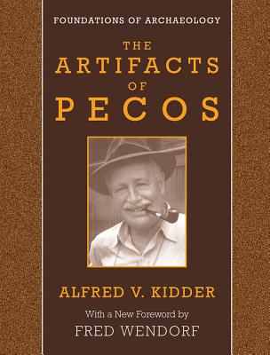 Artifacts of Pecos PB - Kidder, Alfred V