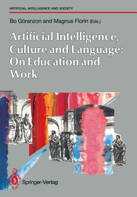 Artifical Intelligence, Culture and Language: On Education and Work - Granzon, Bo (Editor), and Florin, Magnus (Editor)