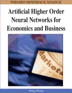 Artificial Higher Order Neural Networks for Economics and Business