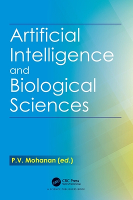 Artificial Intelligence and Biological Sciences - Mohanan, P V (Editor)
