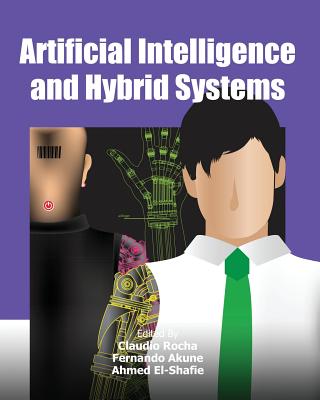 Artificial Intelligence and Hybrid Systems - Akune, Fernando, and El-Shafie, Ahmed, and Rocha, Claudio