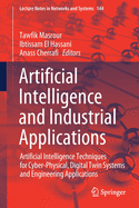 Artificial Intelligence and Industrial Applications: Artificial Intelligence Techniques for Cyber-Physical, Digital Twin Systems and Engineering Applications