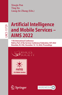 Artificial Intelligence and Mobile Services - AIMS 2022: 11th International Conference, Held as Part of the Services Conference Federation, SCF 2022, Honolulu, HI, USA, December 10-14, 2022, Proceedings