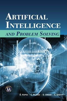 Artificial Intelligence and Problem Solving - Kopec, Danny, and Pileggi, Christopher, and Ungar, David