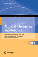 Artificial Intelligence and Robotics: 9th International Symposium, ISAIR 2024, Guilin, China, September 27-30, 2024, Revised Selected Papers, Part II