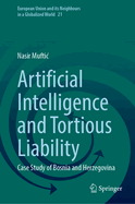 Artificial Intelligence and Tortious Liability: Case Study of Bosnia and Herzegovina