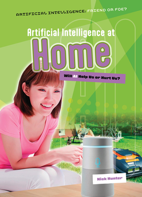 Artificial Intelligence at Home: Will AI Help Us or Hurt Us? - Hunter, Nick