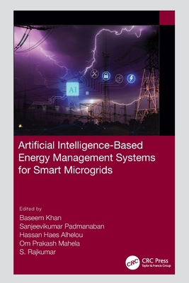 Artificial Intelligence-Based Energy Management Systems for Smart Microgrids - Khan, Baseem (Editor), and Padmanaban, Sanjeevikumar (Editor), and Alhelou, Hassan Haes (Editor)