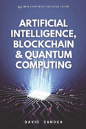 Artificial Intelligence, Blockchain & Quantum Computing