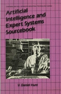 Artificial Intelligence & Expert Systems Sourcebook - Hunt, V Daniel