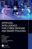 Artificial Intelligence for Cyber Defense and Smart Policing