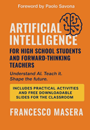 Artificial Intelligence for high school students and forward-thinking teachers