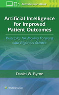 Artificial Intelligence for Improved Patient Outcomes: Principles for Moving Forward with Rigorous Science