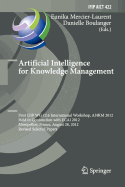 Artificial Intelligence for Knowledge Management: First IFIP WG 12.6 International Workshop, AI4KM 2012, Montpellier, France, August 28, 2012, Revised Selected Papers