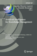 Artificial Intelligence for Knowledge Management: Third Ifip Wg 12.6 International Workshop, Ai4km 2015, Held at Ijcai 2015, Buenos Aires, Argentina, July 25-31, 2015, Revised Selected Papers