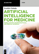 Artificial Intelligence for Medicine: People, Society, Pharmaceuticals, and Medical Materials
