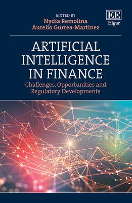Artificial Intelligence in Finance: Challenges, Opportunities and Regulatory Developments - Remolina, Nydia (Editor), and Gurrea-Martinez, Aurelio (Editor)