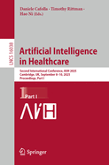 Artificial Intelligence in Healthcare: Second International Conference, Aiih 2025, Cambridge, Uk, September 8-10, 2025, Proceedings, Part I