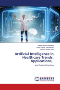 Artificial Intelligence in Healthcare Trends, Applications,