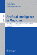 Artificial Intelligence in Medicine: 17th Conference on Artificial Intelligence in Medicine, Aime 2019, Poznan, Poland, June 26-29, 2019, Proceedings