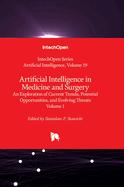 Artificial Intelligence in Medicine and Surgery: An Exploration of Current Trends, Potential Opportunities, and Evolving Threats - Volume 2