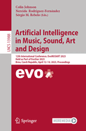 Artificial Intelligence in Music, Sound, Art and Design: 12th International Conference, EvoMUSART 2023, Held as Part of EvoStar 2023, Brno, Czech Republic, April 12-14, 2023, Proceedings