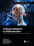 Artificial Intelligence in STEM Education: The Paradigmatic Shifts in Research, Education, and Technology