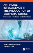 Artificial Intelligence in the Production of Biotherapeutics: Principles, Practices and Standards