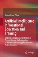 Artificial Intelligence in Vocational Education and Training: Understanding Learner and Teacher Perspectives on the Integration of Generative AI through Participatory Action Research