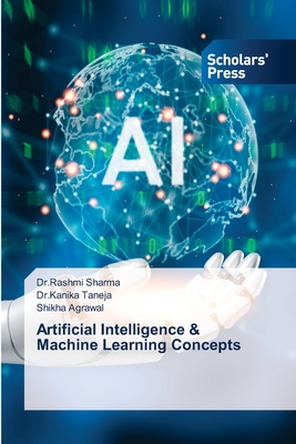 Artificial Intelligence & Machine Learning Concepts - Sharma, Dr Rashmi, and Taneja, Dr Kanika, and Agrawal, Shikha