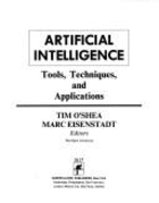 Artificial Intelligence: Tools, Techniques, and Applications - O'Shea, Tim, and Eisenstadt, Marc