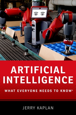 Artificial Intelligence: What Everyone Needs to Know - Kaplan, Jerry