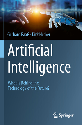 Artificial Intelligence: What Is Behind the Technology of the Future? - Paa, Gerhard, and Hecker, Dirk