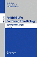 Artificial Life: Borrowing from Biology: 4th Australian Conference, Acal 2009, Melbourne, Australia, December 1-4, 2009, Proceedings