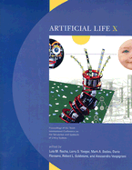 Artificial Life X: Proceedings of the Tenth International Conference on the Simulation and Synthesis of Living Systems