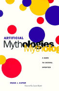 Artificial Mythologies: A Guide to Cultural Invention