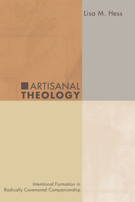 Artisanal Theology - Hess, Lisa M