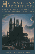 Artisans and Architects: The Ruskinian Tradition in Architectural Thought