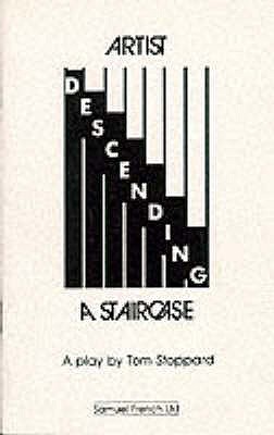 Artist Descending a Staircase - Stoppard, Tom