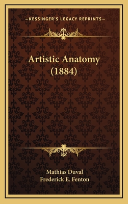 Artistic Anatomy (1884) - Duval, Mathias, and Fenton, Frederick E (Translated by)