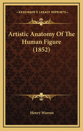 Artistic Anatomy of the Human Figure (1852)