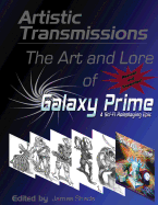 Artistic Transmissions: The Art and Lore of Galaxy Prime