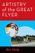 Artistry of the Great Flyer: A Pilot's Guide to Stick and Rudder and Managing Emergency Maneuvers
