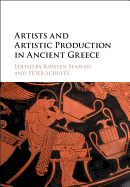 Artists and Artistic Production in Ancient Greece