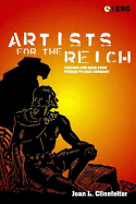Artists for the Reich: Culture and Race from Weimar to Nazi Germany