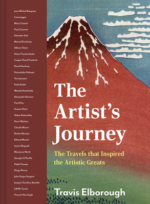 Artist's Journey: The travels that inspired the artistic greats - Elborough, Travis
