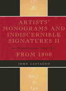 Artists' Monograms and Indiscernible Signatures II: An International Directory from 1800