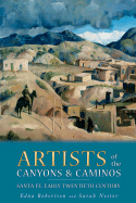 Artists of the Canyons and Caminos: Santa Fe: Early Twentieth Century