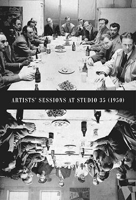 Artists' Sessions at Studio 35 (1950) - Goodnough, Robert (Editor)